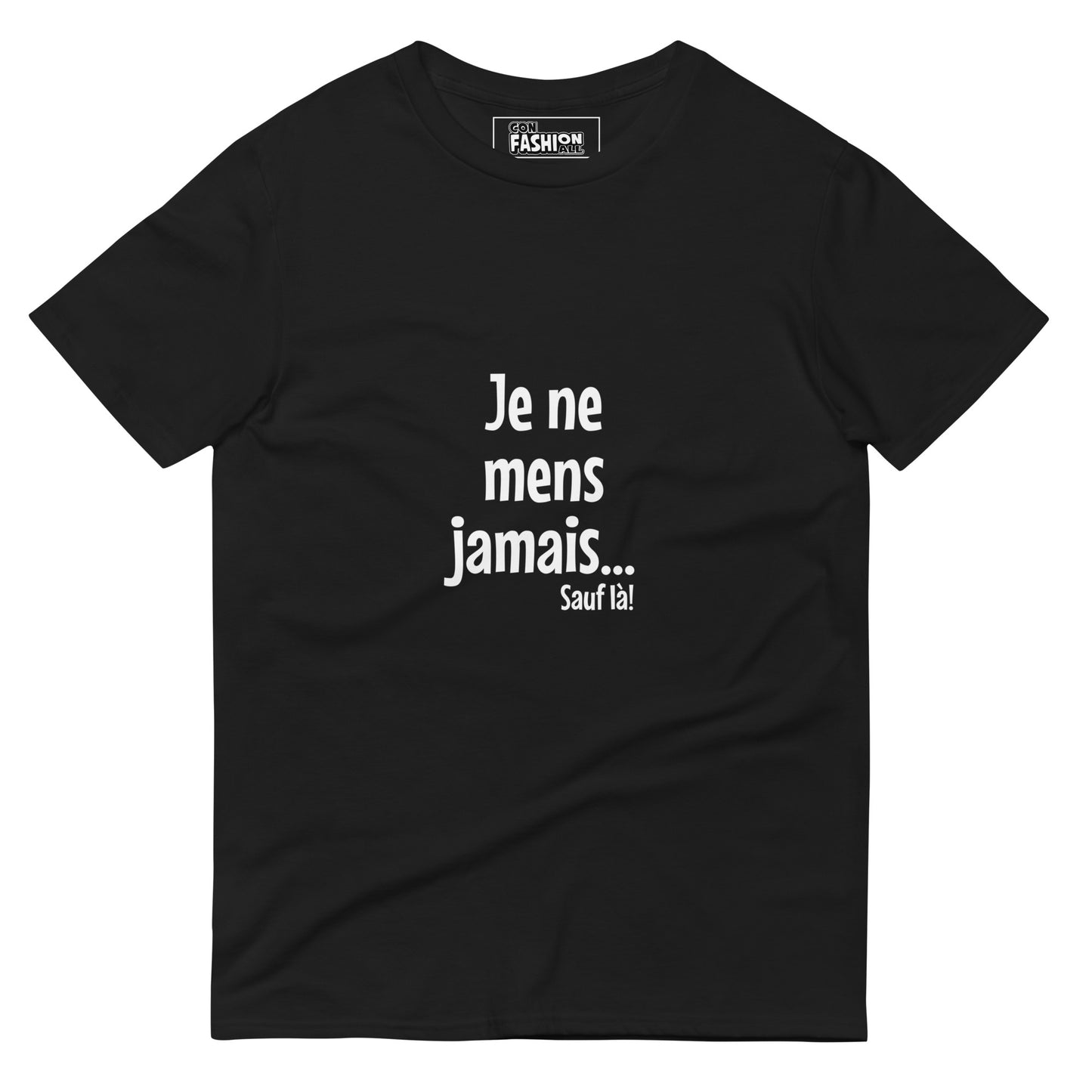 Je ne mens jamais... Sauf là - Men's T-Shirt