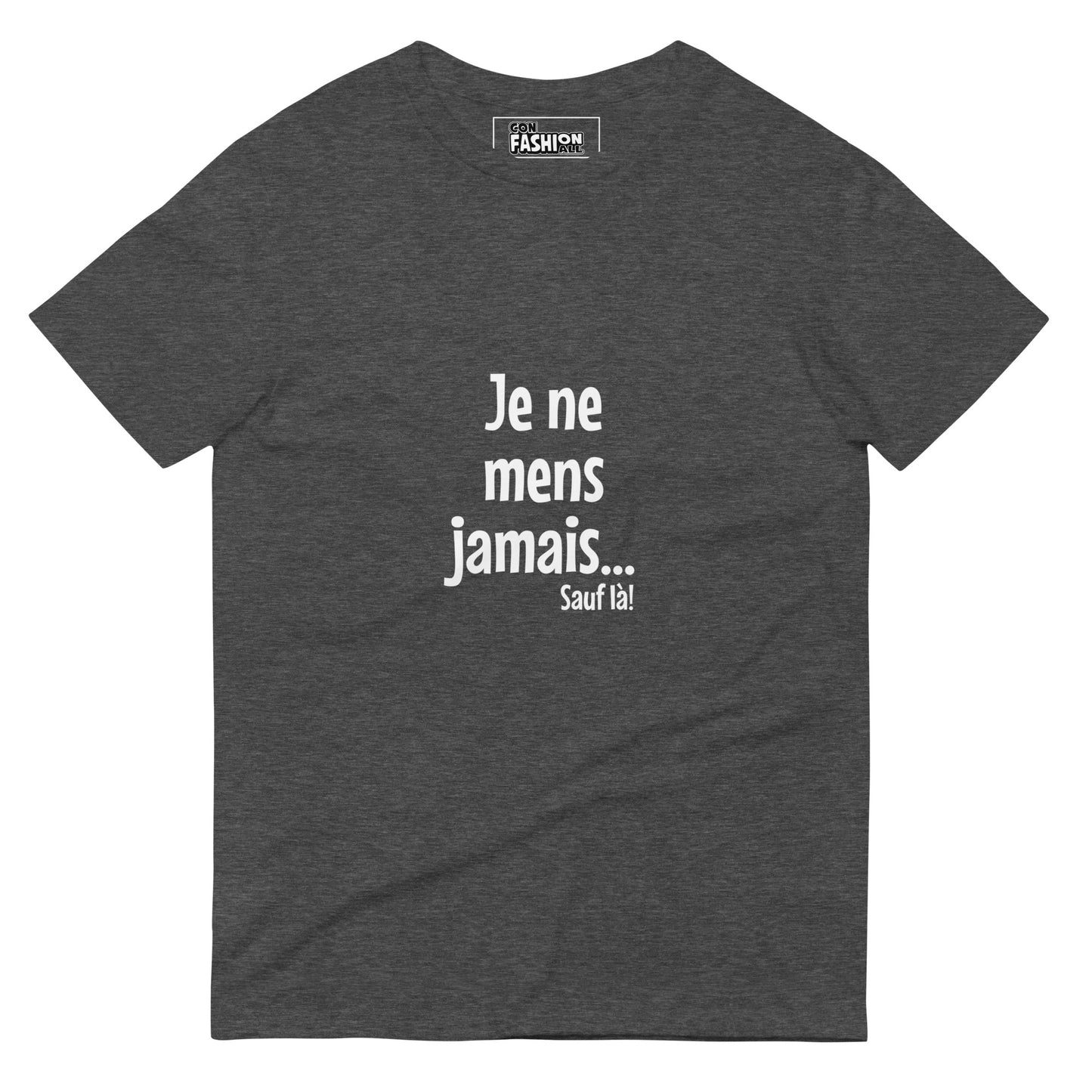 Je ne mens jamais... Sauf là - Men's T-Shirt