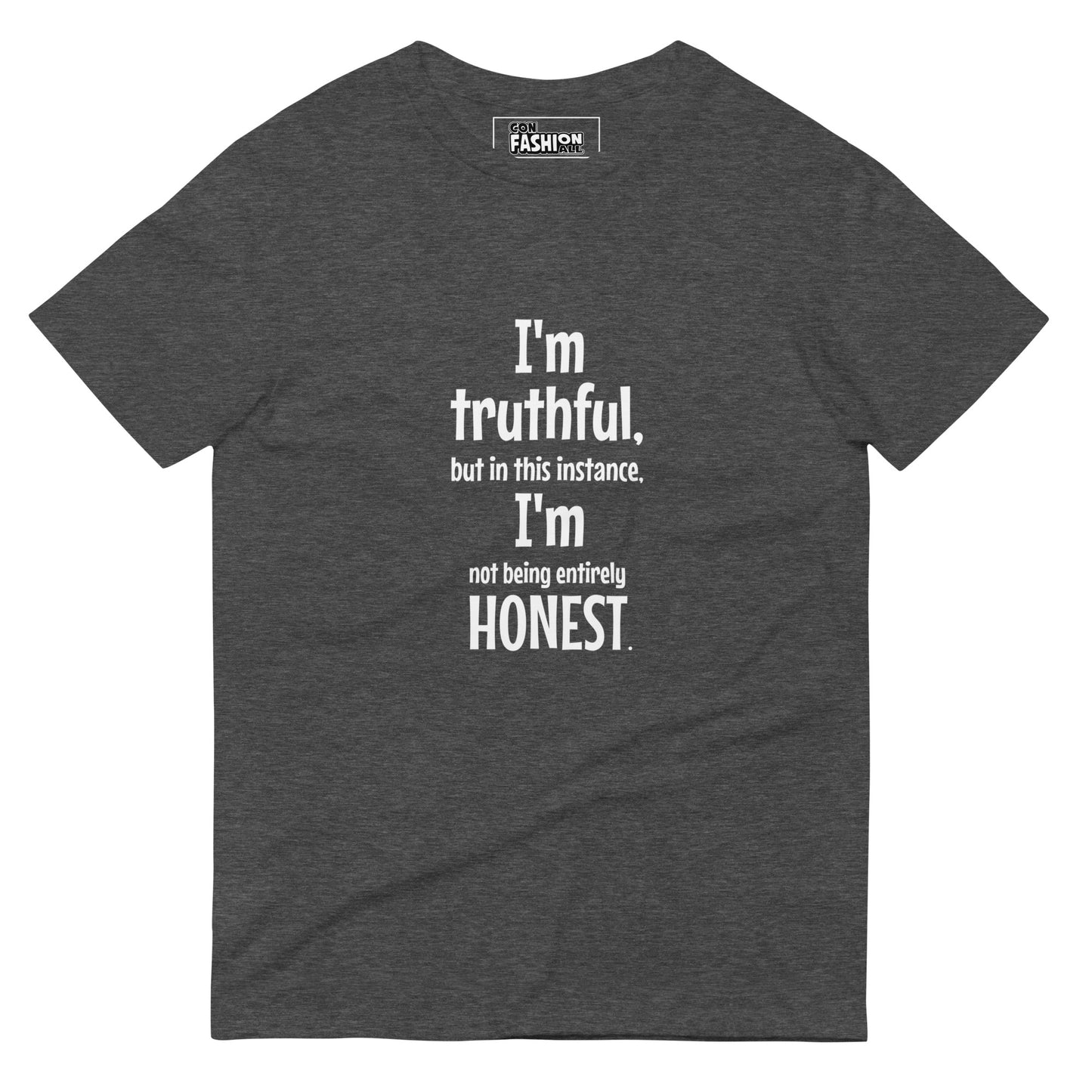 I'm truthful, I'm honest - Men's T-Shirt