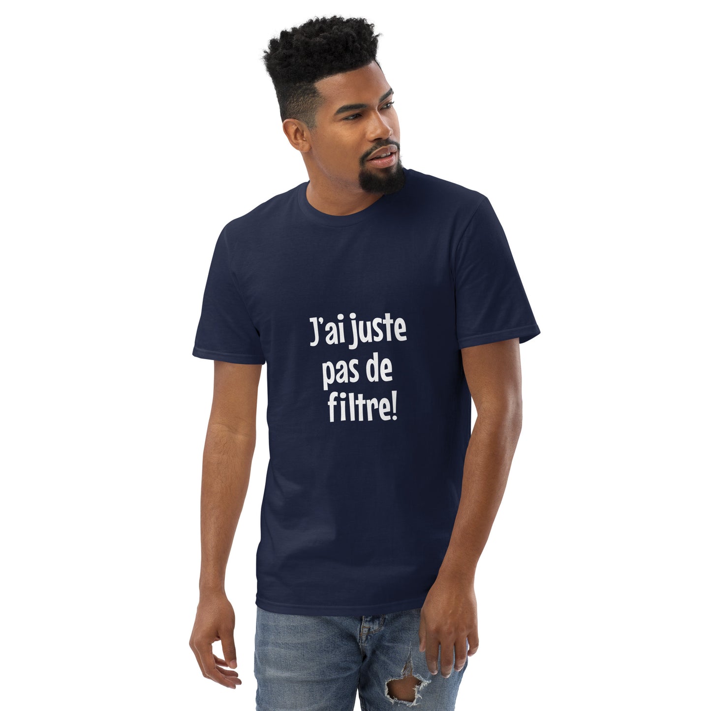 J'ai juste pas de filtre - Men's T-Shirt
