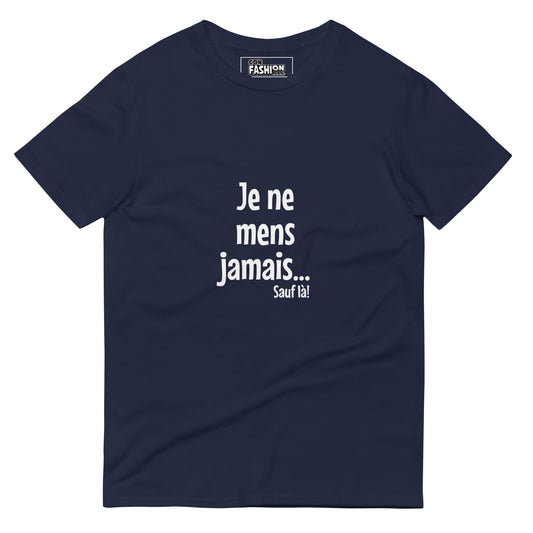 Je ne mens jamais... Sauf là - Men's T-Shirt