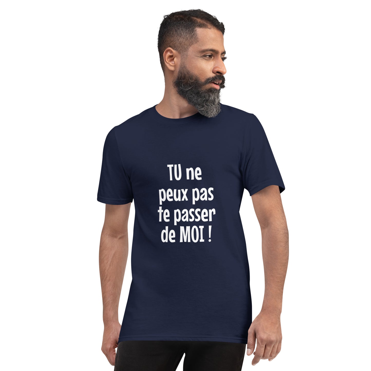 Tu ne peux pas te passer de moi - T-shirt Homme
