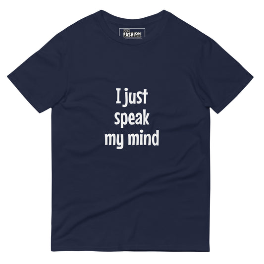 I just speak my mind - Men's T-Shirt
