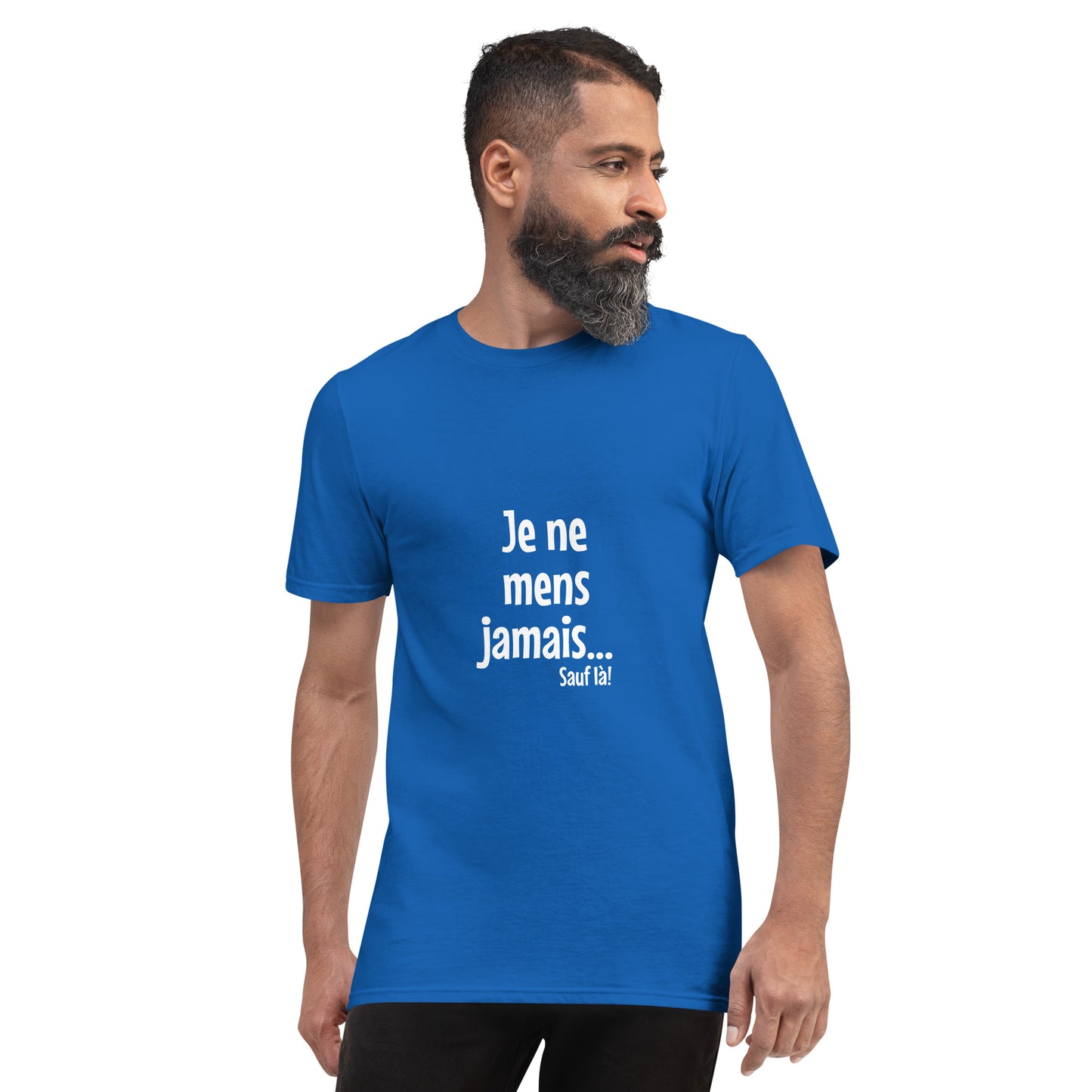 Je ne mens jamais... Sauf là - Men's T-Shirt