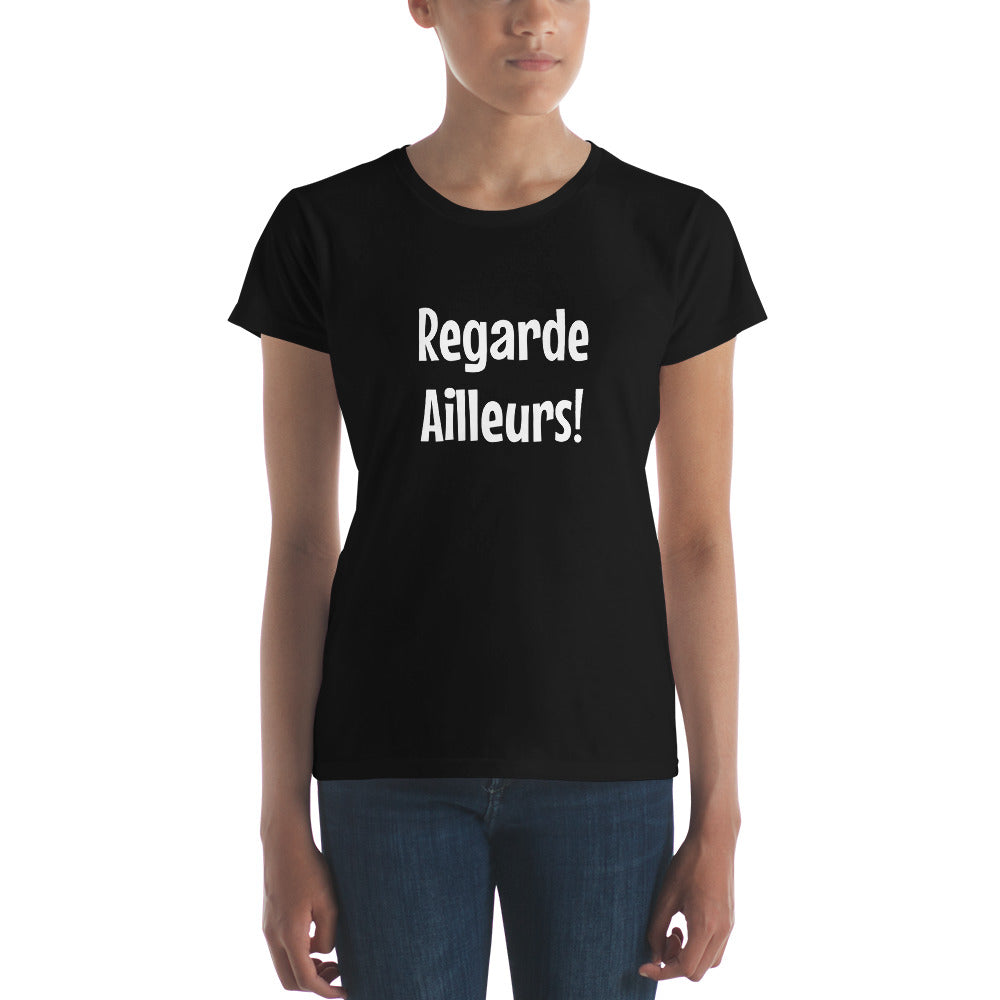Regarde ailleurs - Women's T-shirt