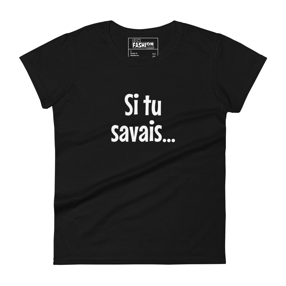Si tu savais - T-shirt Femme