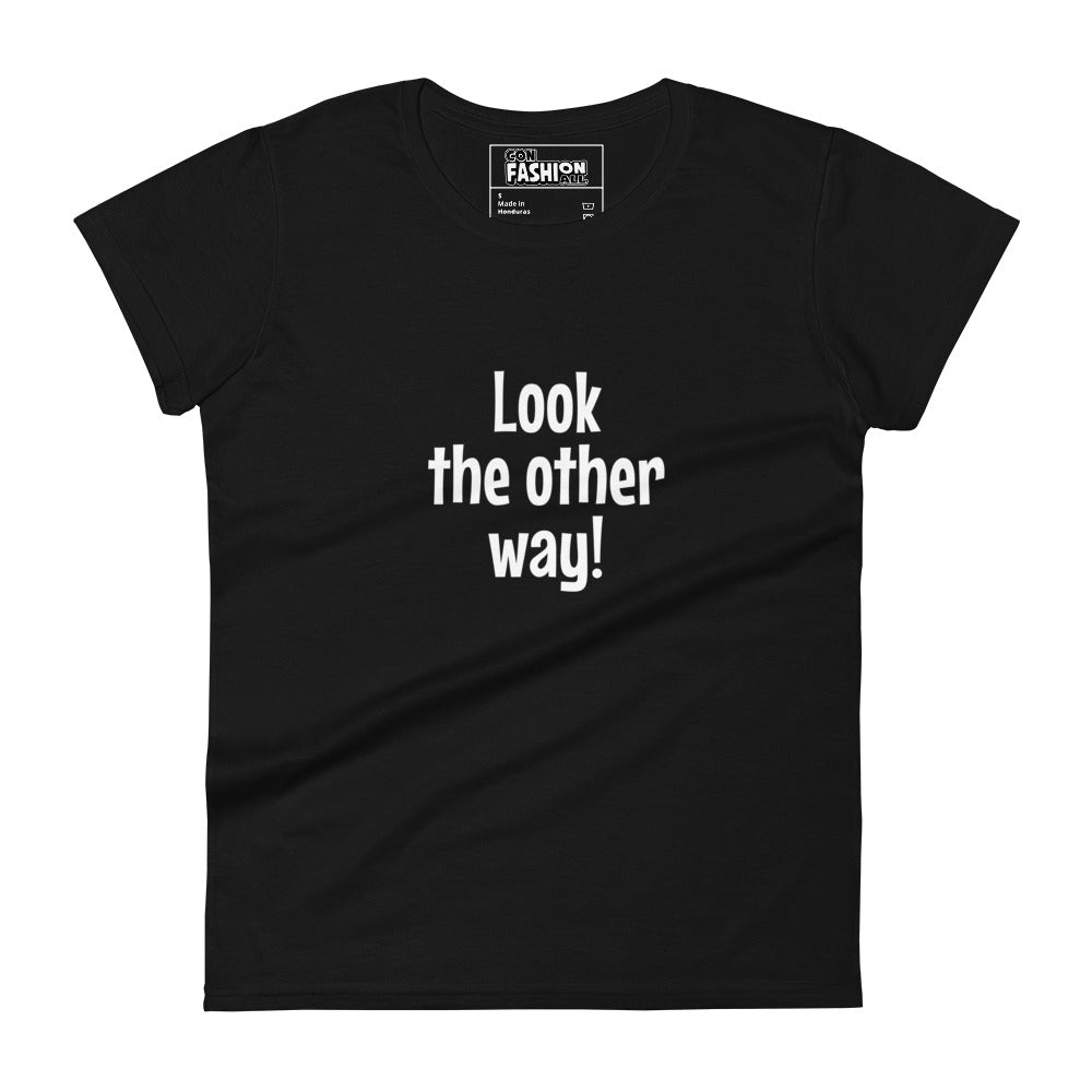 Look the other way - Women's T-shirt