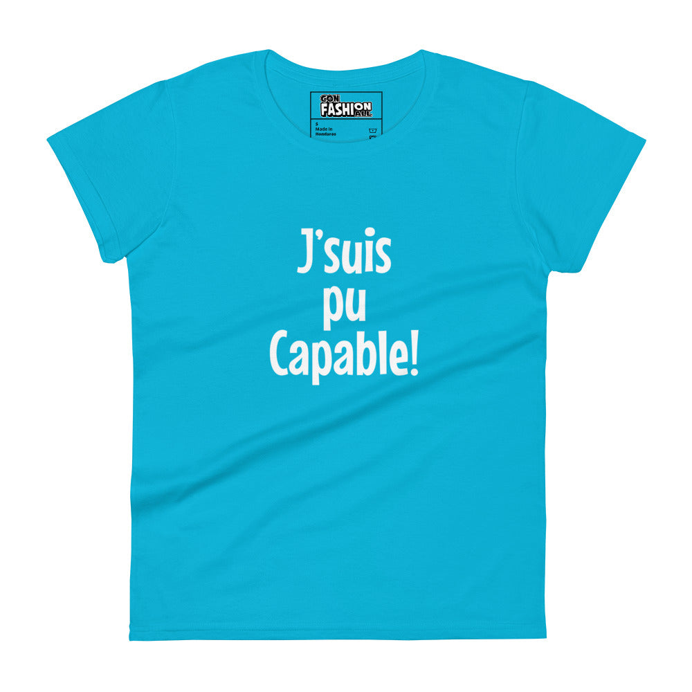 J'suis pu capable - Women's T-shirt