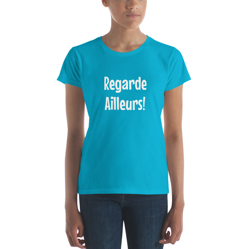 Regarde ailleurs - Women's T-shirt