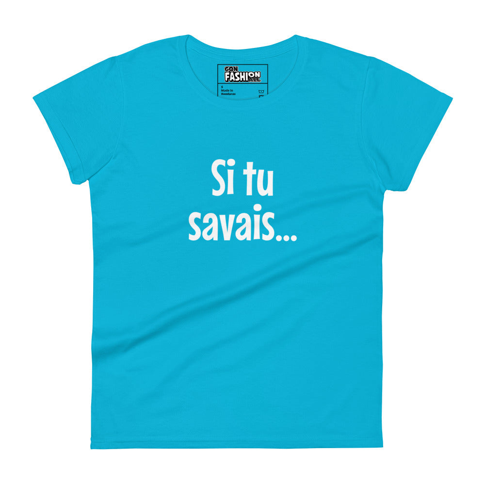 Si tu savais - T-shirt Femme
