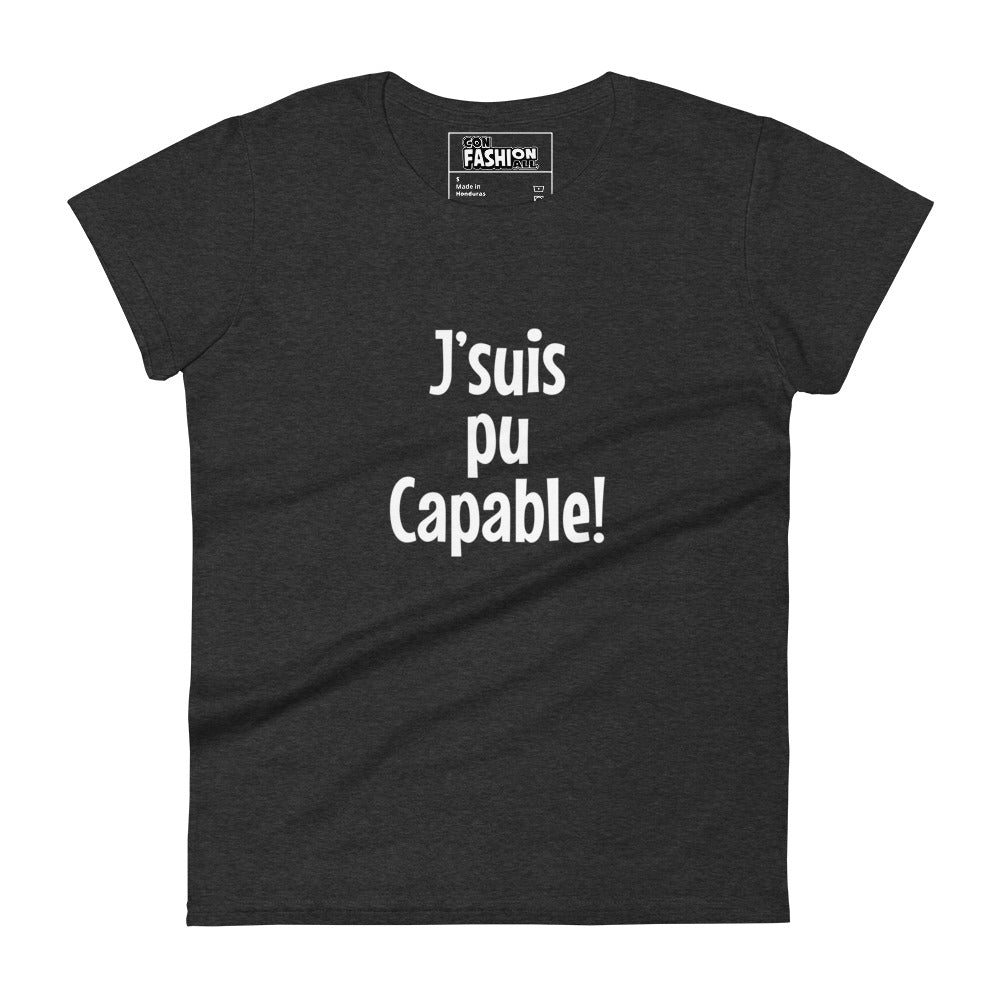 J'suis pu capable - Women's T-shirt