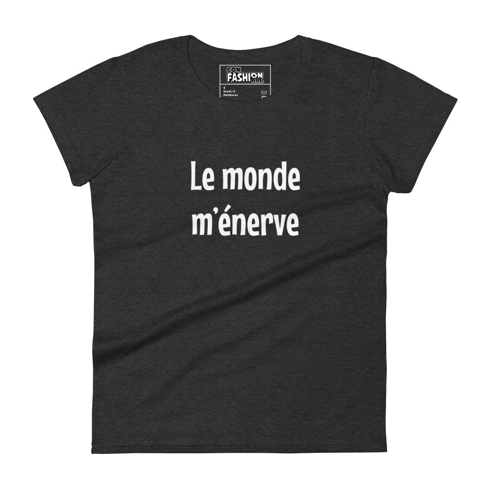 Le monde m'énerve - Women's T-shirt