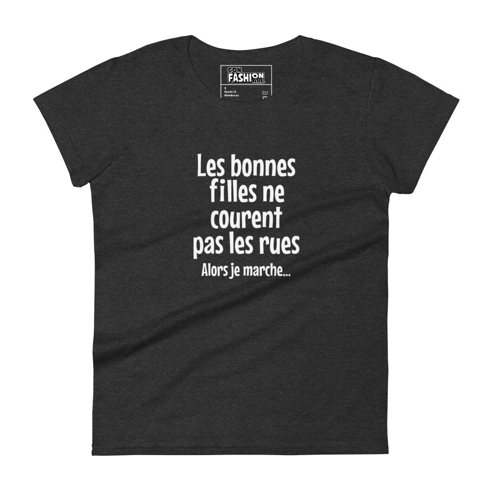 Les bonnes filles ne courent pas les rues - Women's T-shirt