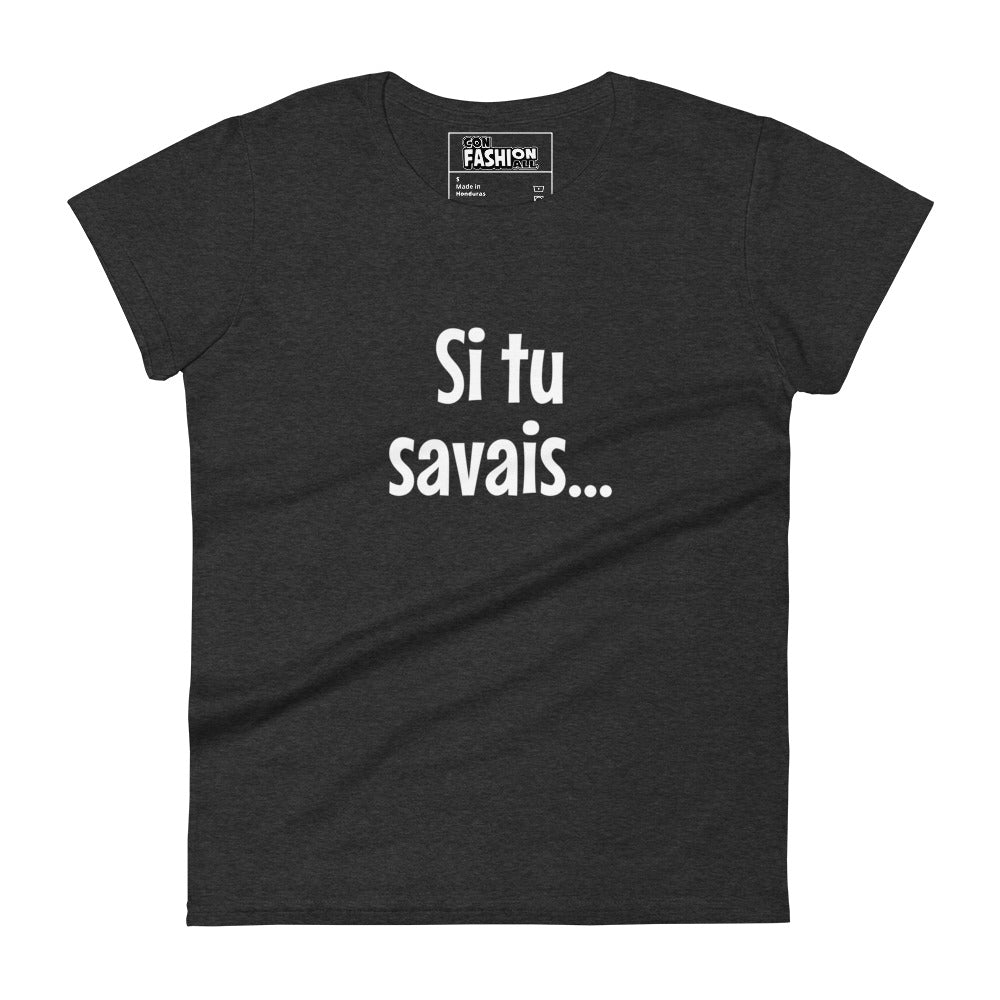 Si tu savais - T-shirt Femme