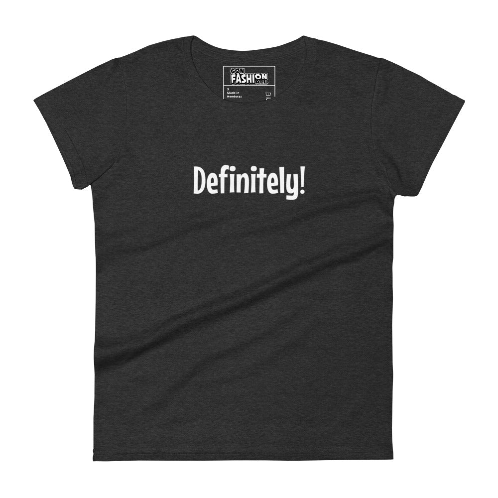 Definitely - Women's T-shirt