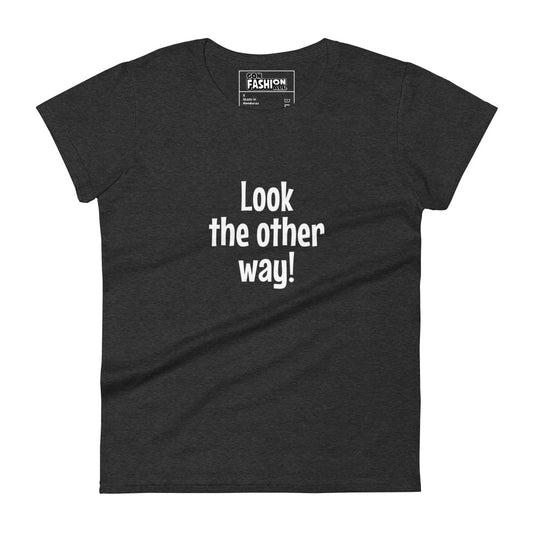 Look the other way - Women's T-shirt
