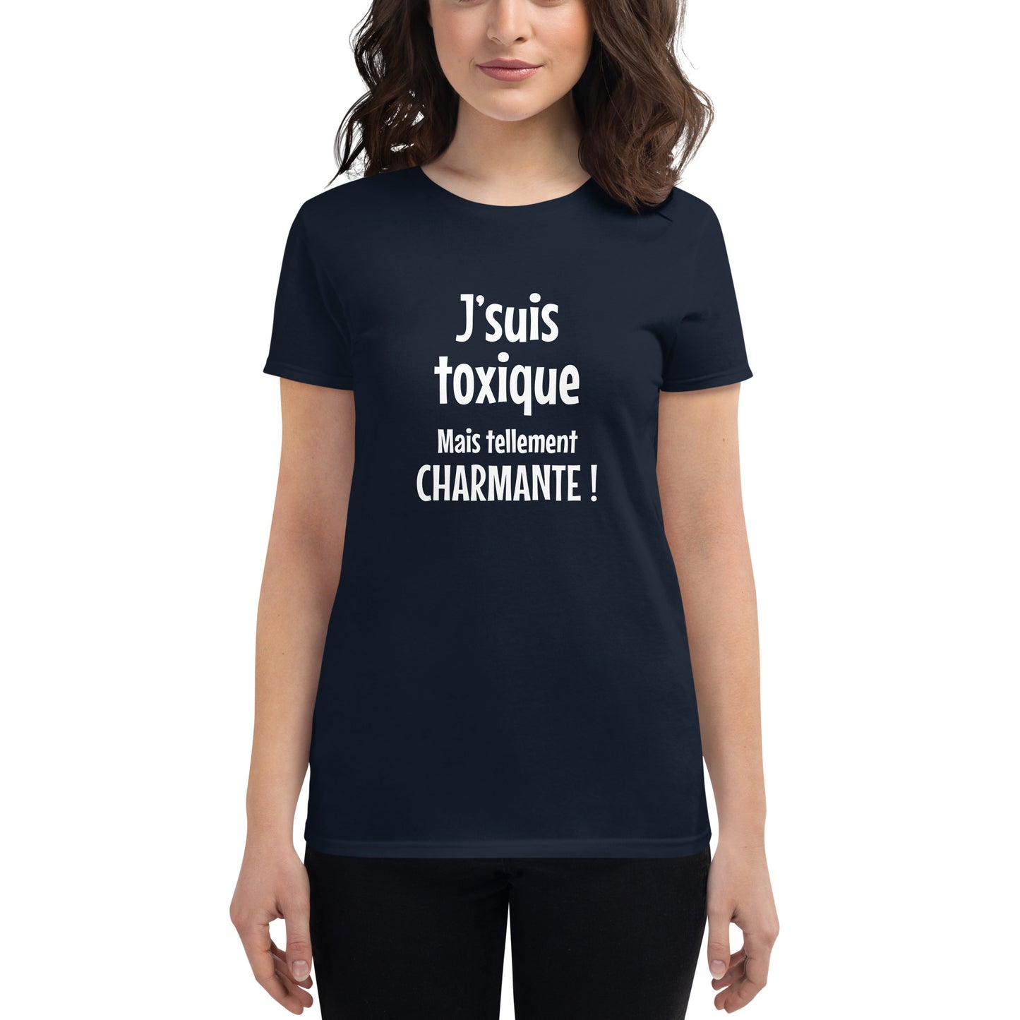 J'suis toxique mais tellement charmante - Women's T-shirt