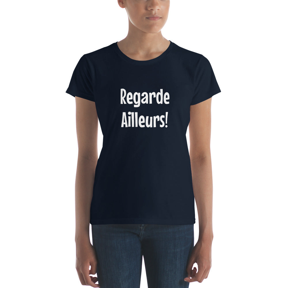 Regarde ailleurs - Women's T-shirt