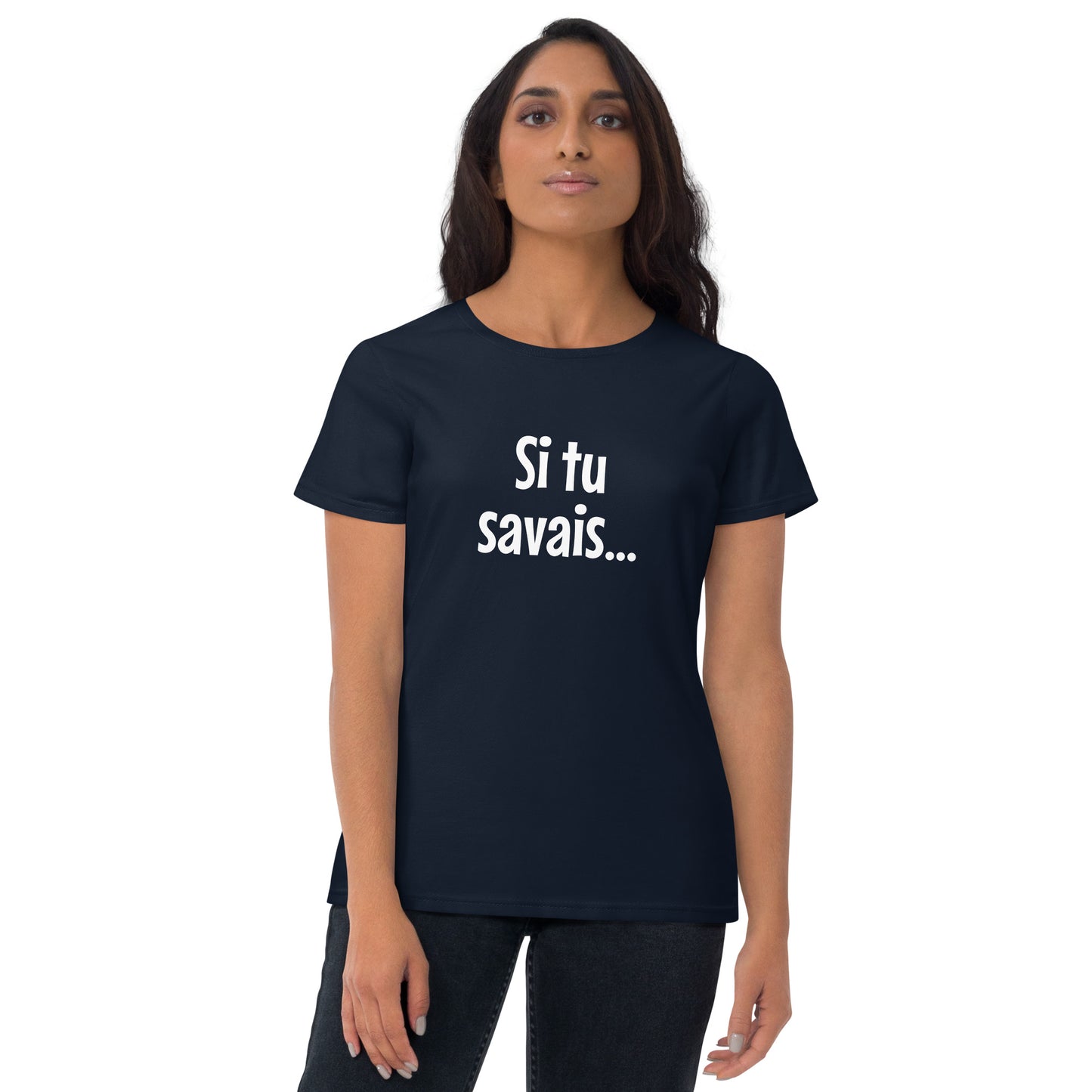 Si tu savais - T-shirt Femme