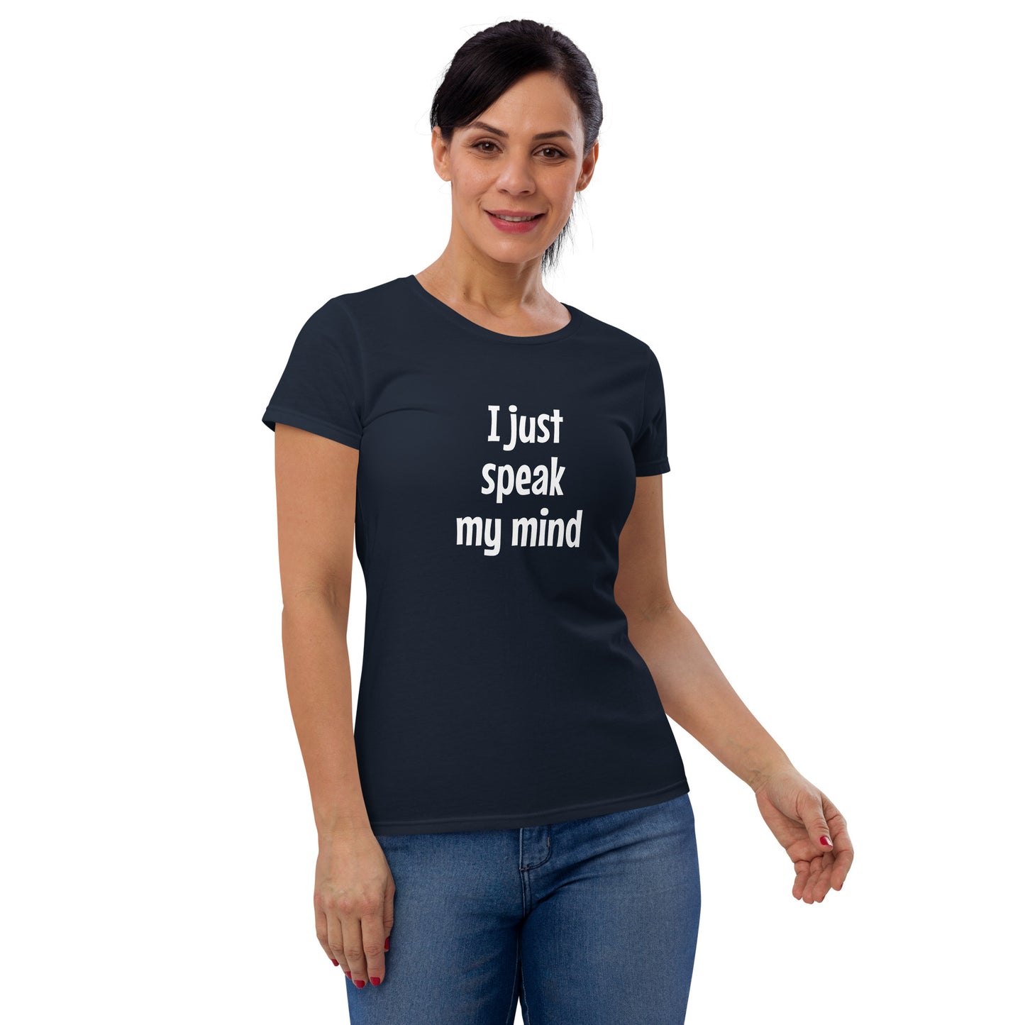 I just speak my mind - Women's T-shirt