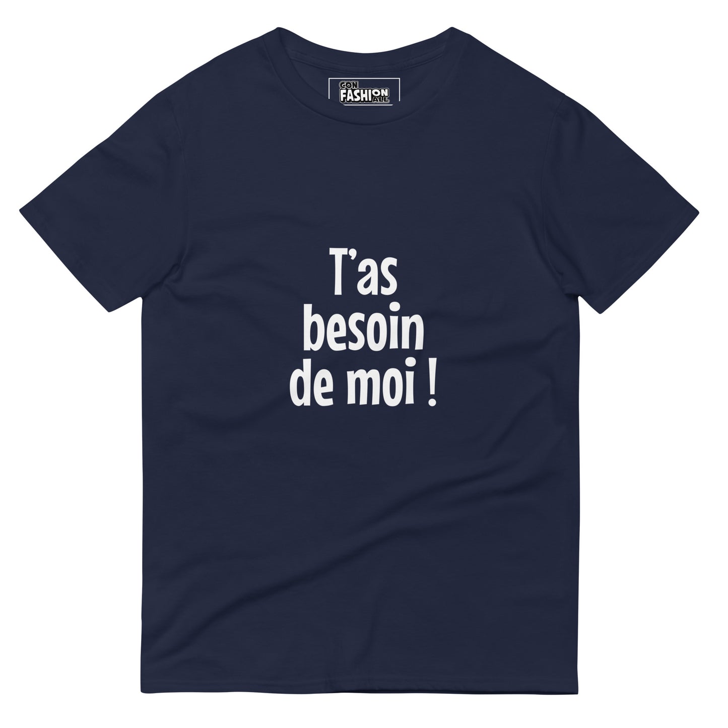 T'as besoin de moi - T-shirt Homme