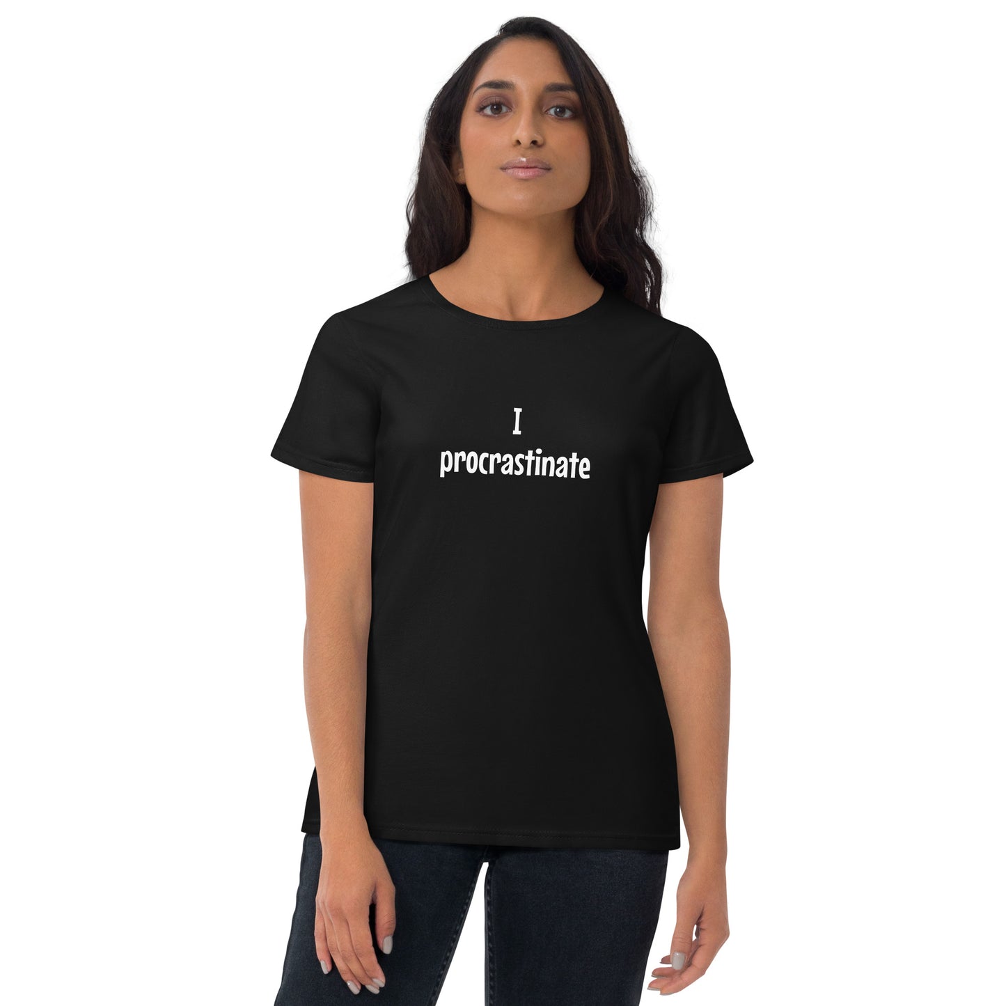 I procrastinate - Women's T-shirt