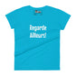 Regarde ailleurs - Women's T-shirt