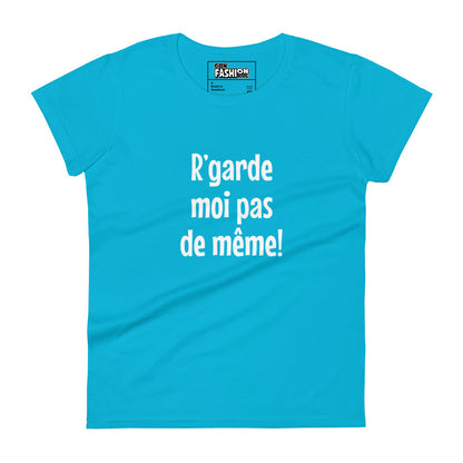 R'garde moi pas de même - Women's T-shirt