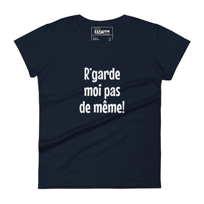 R'garde moi pas de même - Women's T-shirt