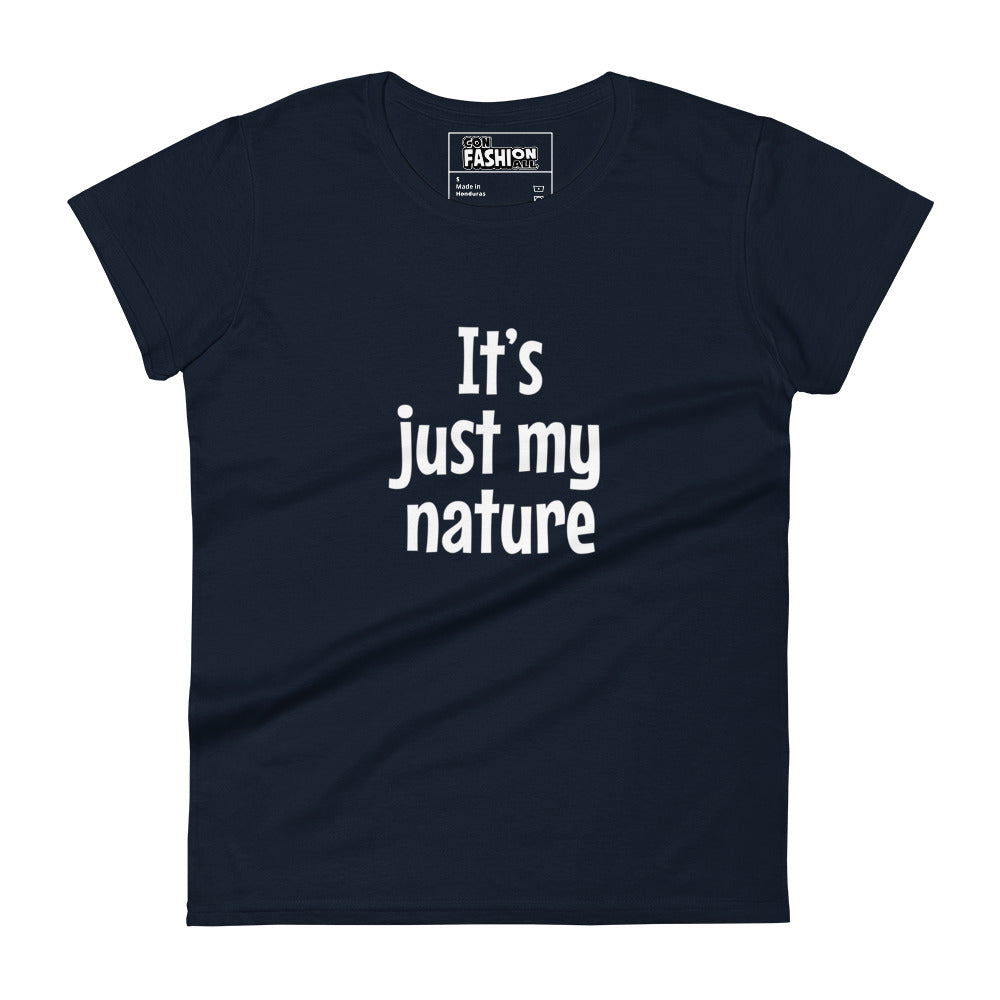 It's just my nature - Women's T-shirt