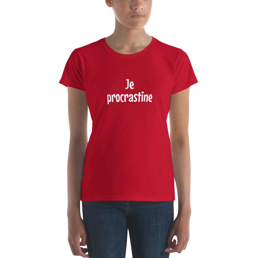 Je procrastine - T-shirt Femme