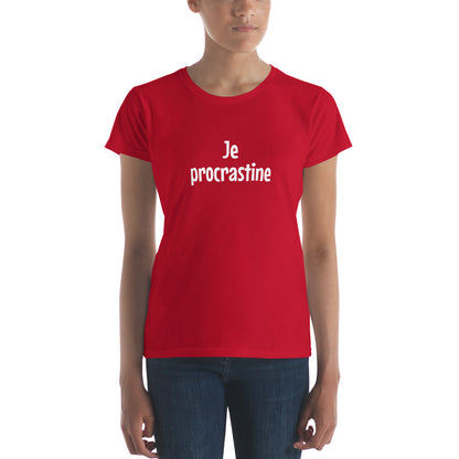 Je procrastine - T-shirt Femme